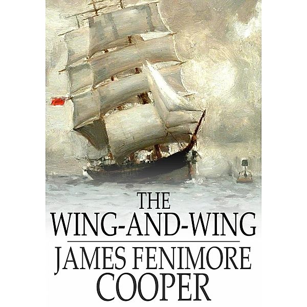Wing-and-Wing / The Floating Press, James Fenimore Cooper
