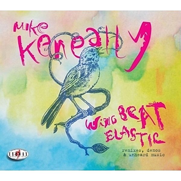 Wing Beat Elastic: Remixes,Demos & Unheard Music, Mike Keneally, An Partridge