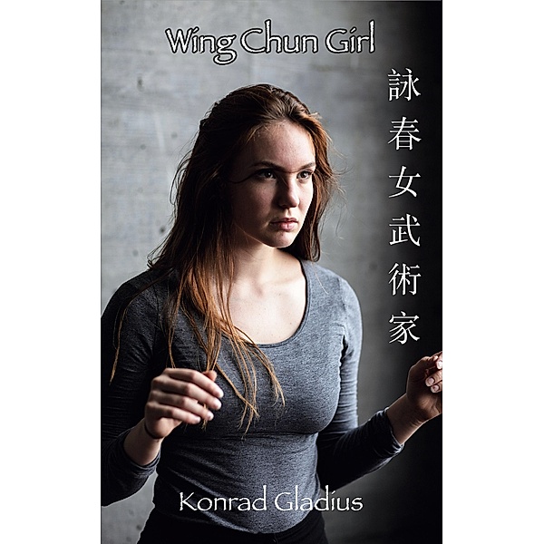 Wing Chun Girl, Konrad Gladius