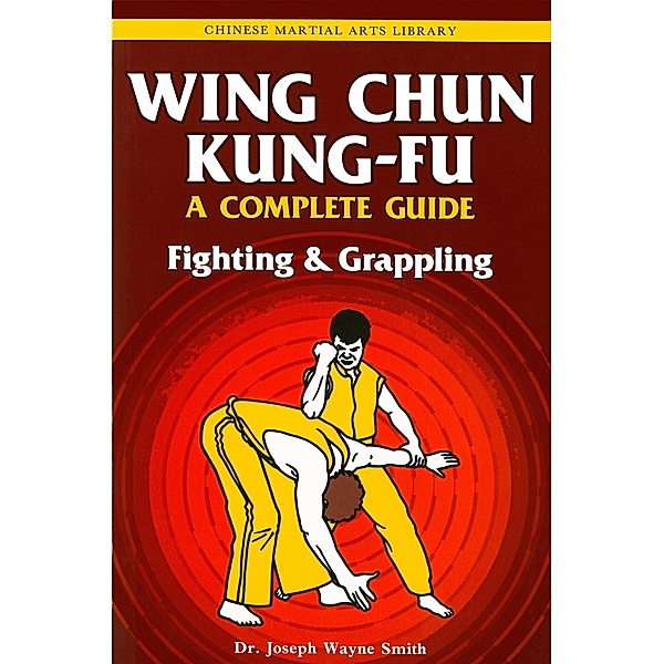 Wing Chun Kung-fu Volume 2 / Chinese Martial Arts Library, Joseph Wayne Smith