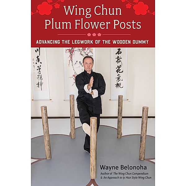 Wing Chun Plum Flower Posts, Wayne Belonoha
