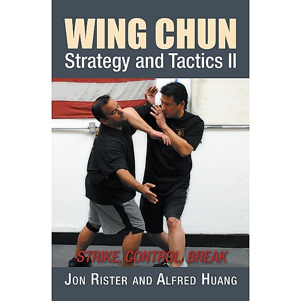 Wing Chun Strategy and Tactics Ii, Alfred Huang, Jon Rister
