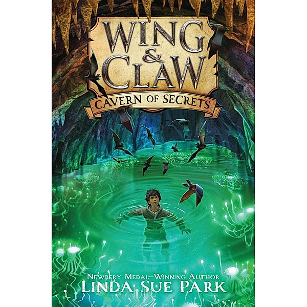 Wing & Claw #2: Cavern of Secrets / Wing & Claw Bd.2, Linda Sue Park