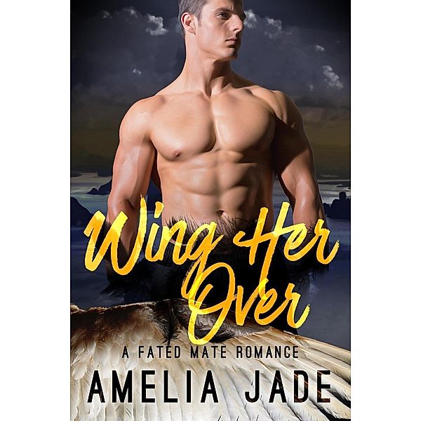 Wing Her Over, Amelia Jade