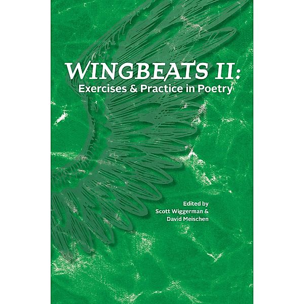 Wingbeats II: Exercises and Practice in Poetry, Scott Wiggerman