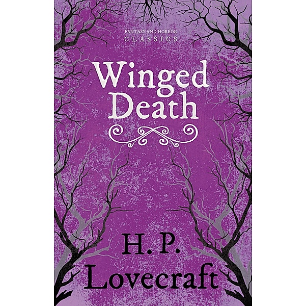 Winged Death (Fantasy and Horror Classics) / Fantasy and Horror Classics, H. P. Lovecraft, George Henry Weiss