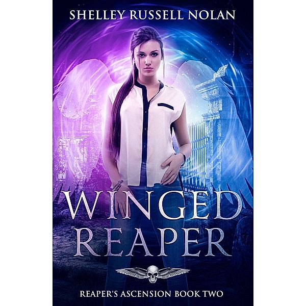 Winged Reaper (Reaper's Ascension, #2) / Reaper's Ascension, Shelley Russell Nolan