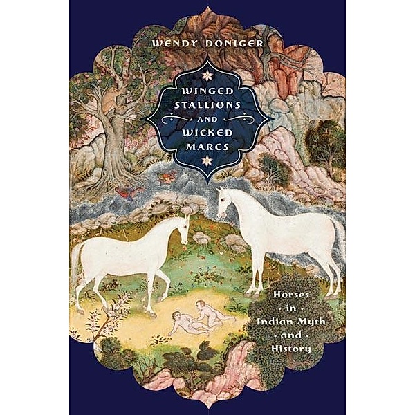 Winged Stallions and Wicked Mares / Richard Lectures, Wendy Doniger