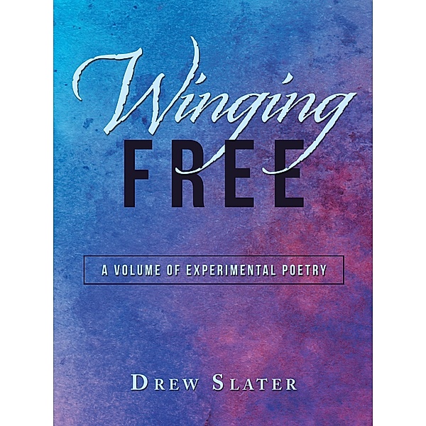 Winging Free, Drew Slater