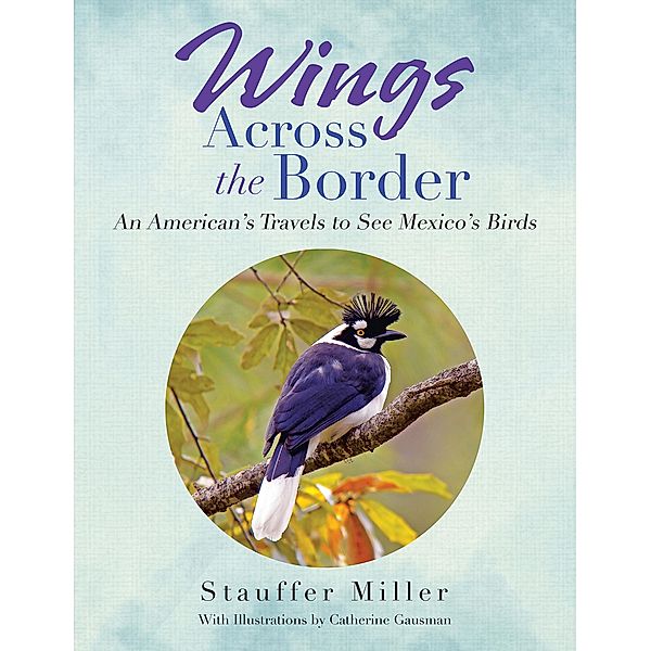 Wings Across the Border, Stauffer Miller