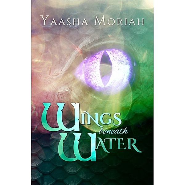 Wings Beneath Water, Yaasha Moriah