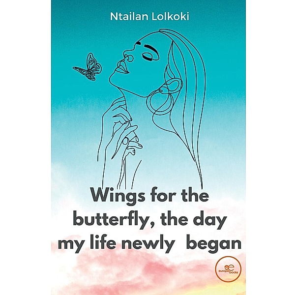 WINGS FOR THE BUTTERFLY, THE DAY MY LIFE NEWLY BEGAN, Ntailan Lolkoki