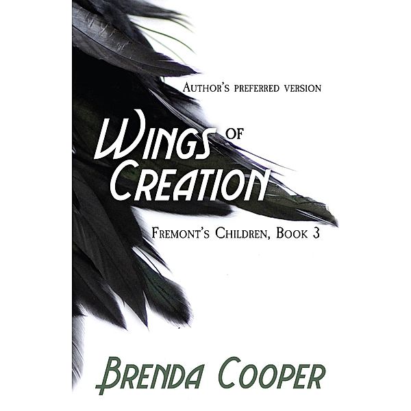 Wings of Creation (Fremont's Children, #3) / Fremont's Children, Brenda Cooper