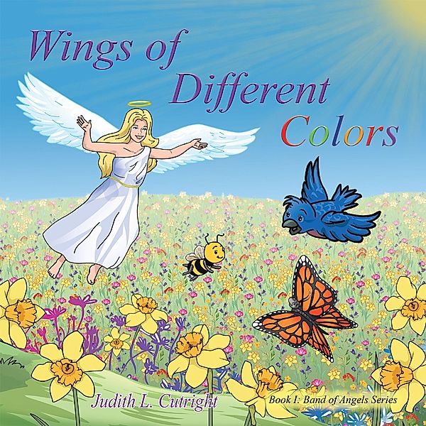 Wings of Different Colors, Judith L. Cutright