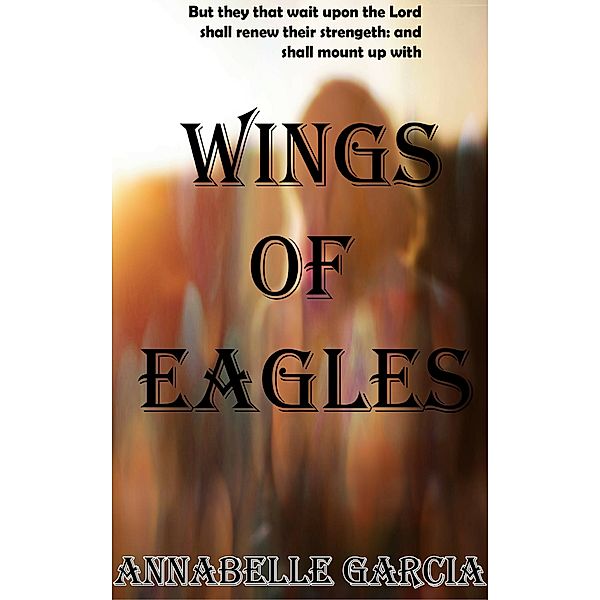 Wings of Eagles, Annabelle Garcia