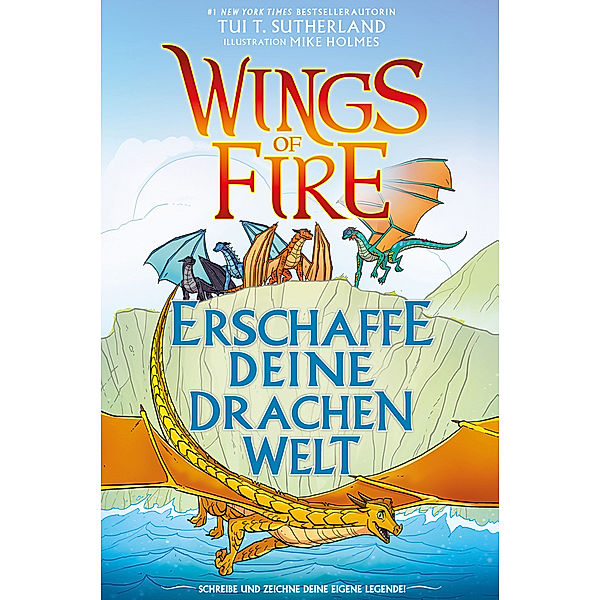 Wings of Fire - Erschaffe deine Drachenwelt, Tui T. Sutherland