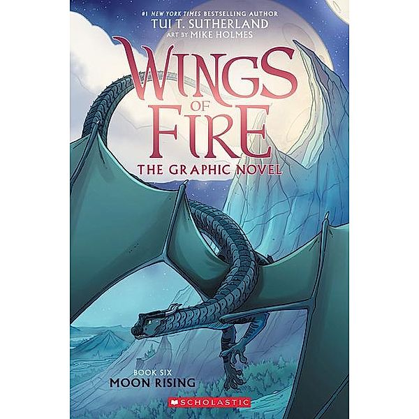 Wings of Fire Graphic Novel 06: Moon Rising, Tui T. Sutherland