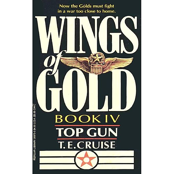 WINGS OF GOLD: TOP GUN / Wings of Gold Bd.4, T. E. Cruise