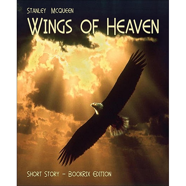 Wings of Heaven, Stanley Mcqueen