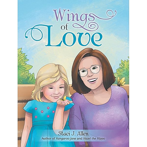 Wings of Love, Staci J. Allen