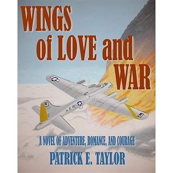 Wings of Love and War, Patrick E. Taylor