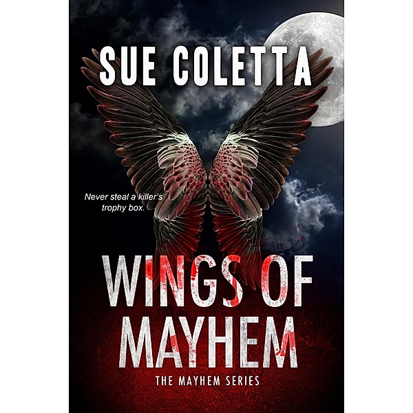 Wings of Mayhem (Mayhem Series, #1) / Mayhem Series, Sue Coletta