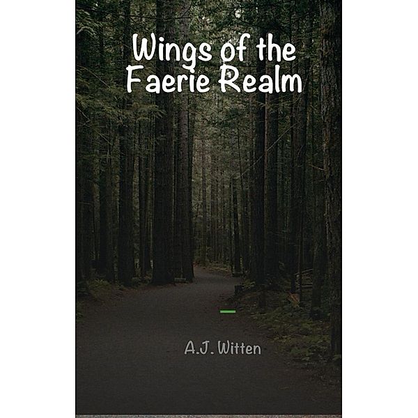 Wings of The Faerie Realm, Albert Witten