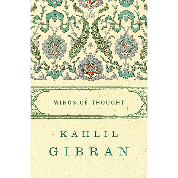 Wings of Thought, Kahlil Gibran