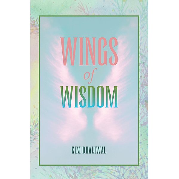 Wings of Wisdom, Kim Dhaliwal