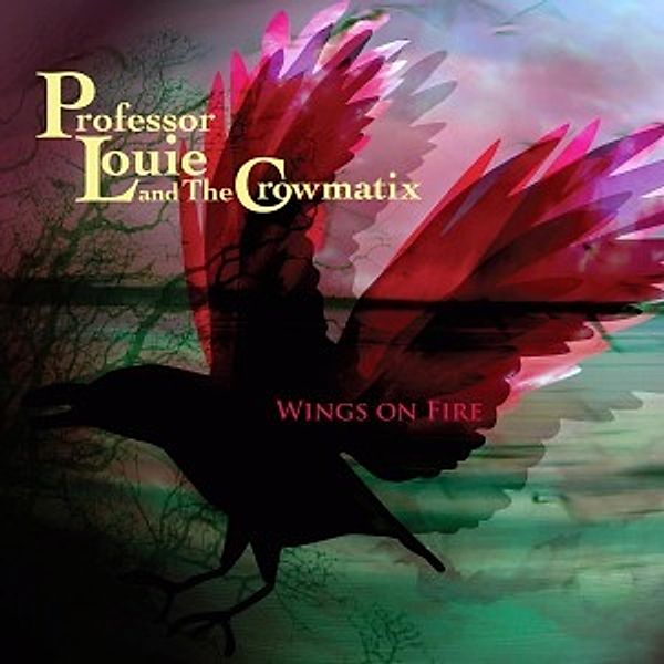 Wings On Fire, Professor Louie & The Crowmatix