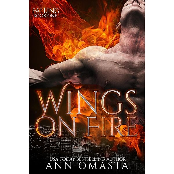 Wings on Fire ~ Part 1 (Falling) / Wings on Fire, Ann Omasta