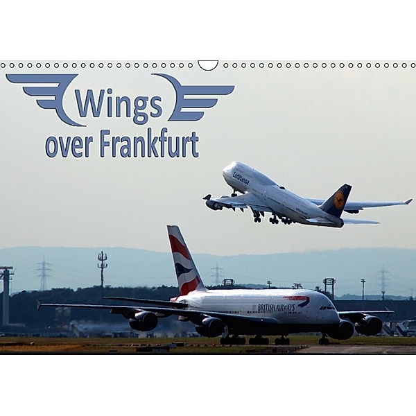 Wings over Frankfurt (UK Edition) (Wall Calendar 2018 DIN A3 Landscape), Sylvia schwarz