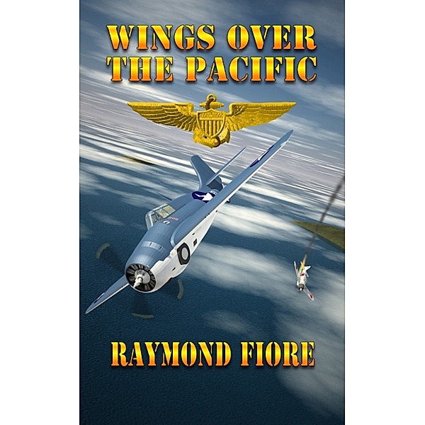 Wings Over The Pacific, Raymond Fiore