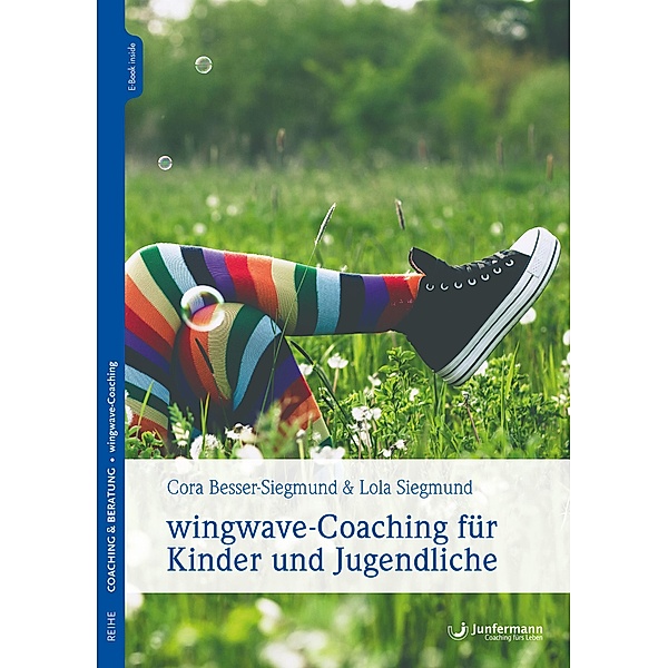 wingwave-Coaching für Kinder und Jugendliche, Cora Besser-Siegmund, Lola Siegmund, Stefanie Klatt, Frank Weiland