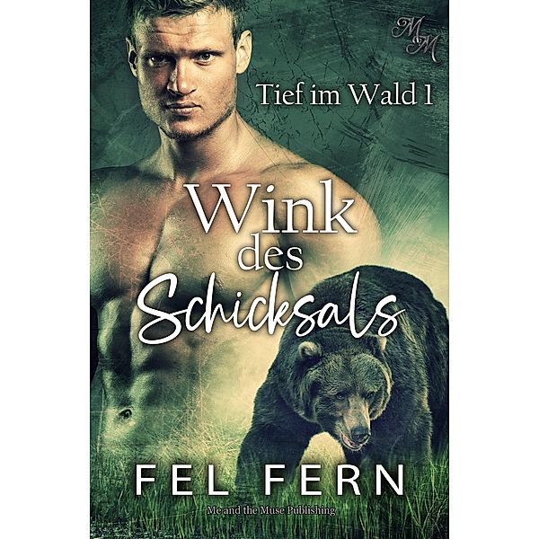 Wink des Schicksals / Getting Woodsy: Tief im Wald Bd.1, Fel Fern