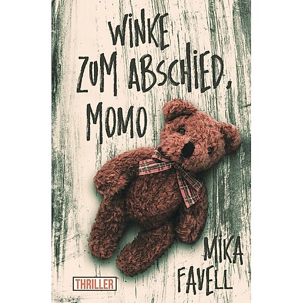 Winke zum Abschied, Momo, Mika Favell