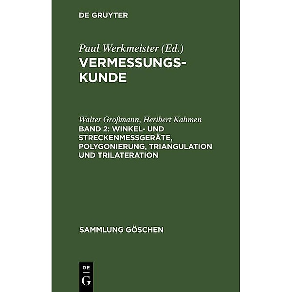 Winkel- und Streckenmessgeräte, Polygonierung, Triangulation und Trilateration / Sammlung Göschen Bd.2161, Walter Grossmann, Heribert Kahmen