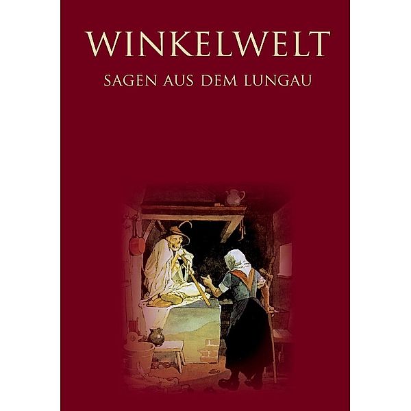 Winkelwelt - Sagen aus dem Lungau -