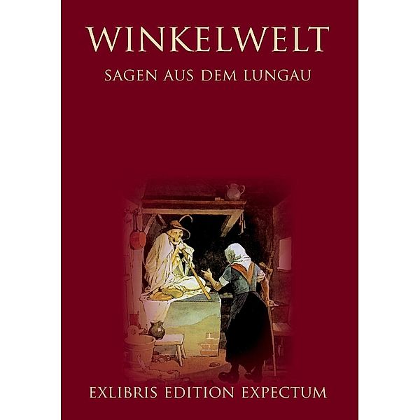 Winkelwelt - Sagen aus dem Lungau - Edition Exlibris Expectum, Jörg Krogull, Getraud Steiner