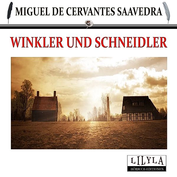 Winkler und Schneidler, Miguel Cervantes De Saavedra
