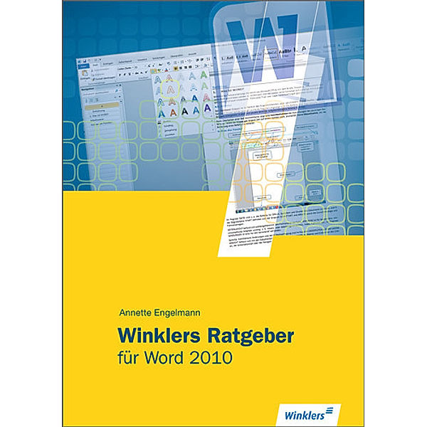 Winklers Ratgeber für Word 2010, Annette Engelmann