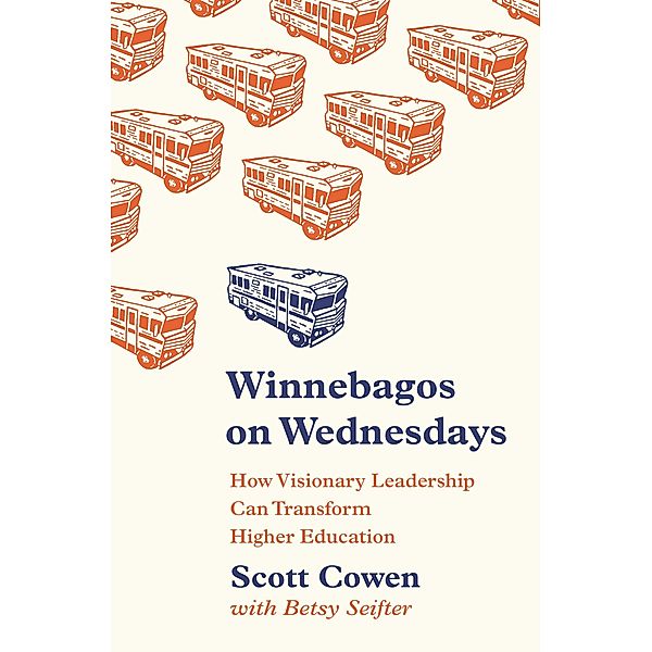 Winnebagos on Wednesdays / The William G. Bowen Series Bd.108, Scott Cowen