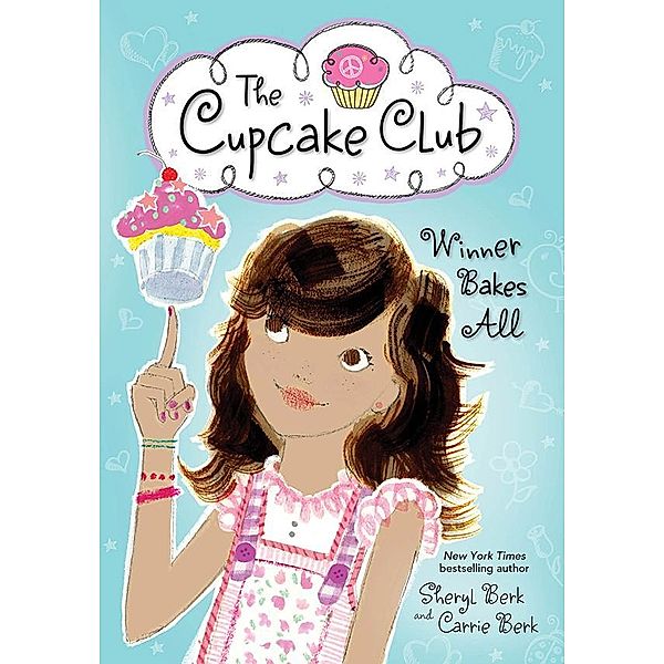 Winner Bakes All / The Cupcake Club Bd.3, Sheryl Berk, Carrie Berk