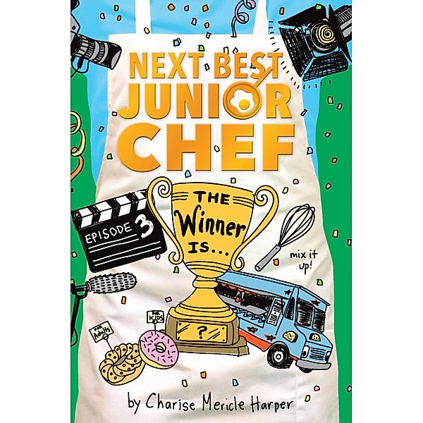 Winner Is . . . / Next Best Junior Chef, Charise Mericle Harper