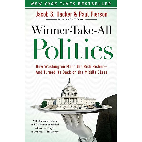 Winner-Take-All Politics, Jacob S. Hacker, Paul Pierson