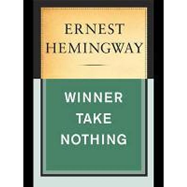 Winner Take Nothing, Ernest Hemingway