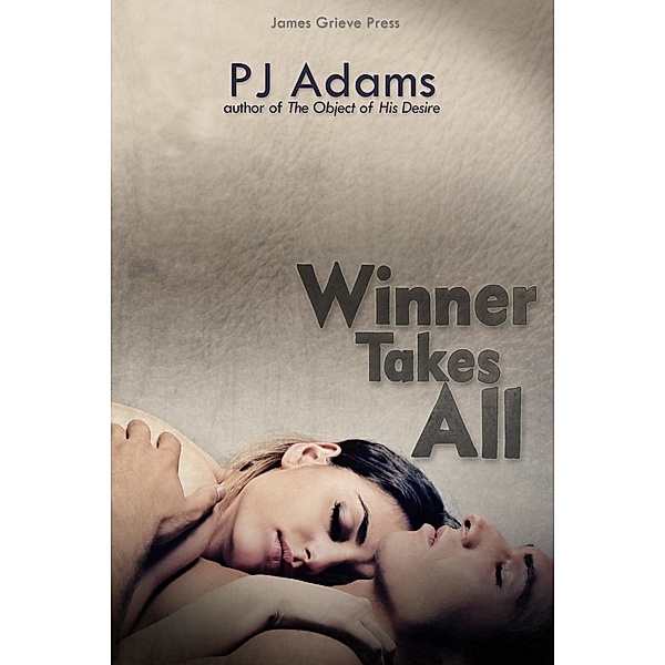 Winner Takes All (A Dangerous Passion) / A Dangerous Passion, Pj Adams