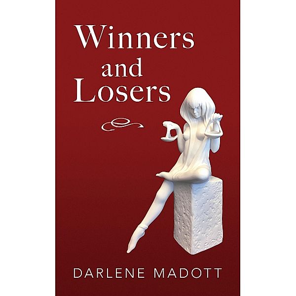 Winners and Losers, Darlene Madott