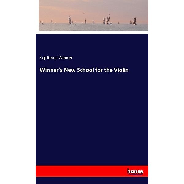 Winner's New School for the Violin, Septimus Winner