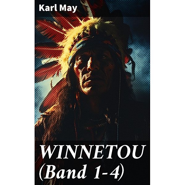 WINNETOU (Band 1-4), Karl May